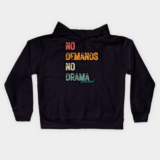 No Demands No Drama Kids Hoodie